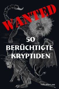 Wanted: 50 berüchtigte Kryptiden